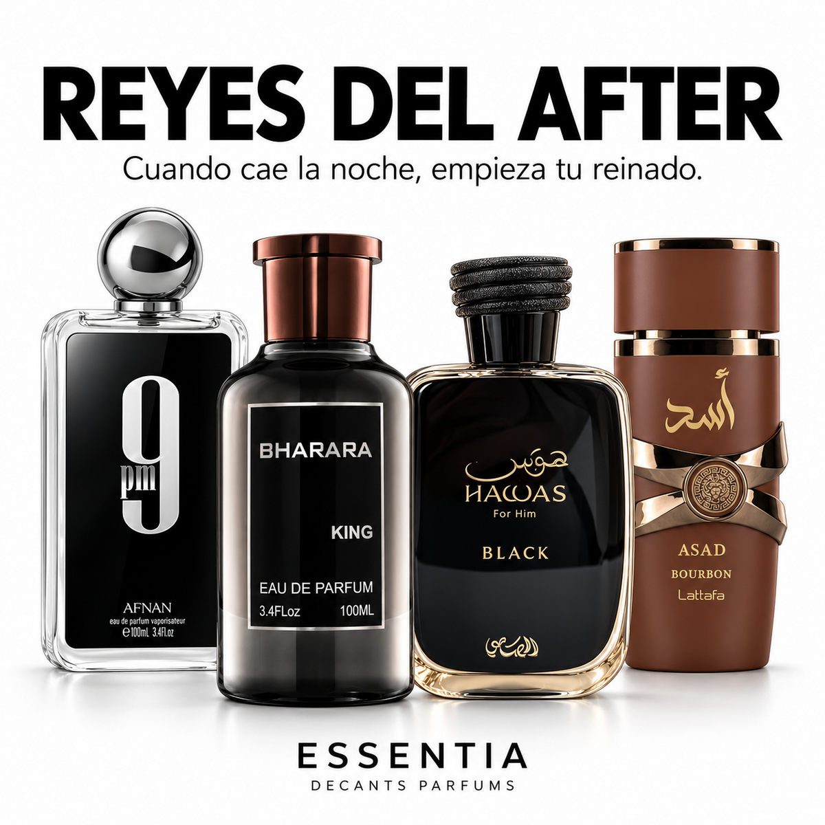 Combo Reyes del After ESSENTIA: 9PM Afnan, Bharara King, Hawas Black Rasasi y Asad Bourbon Lattafa