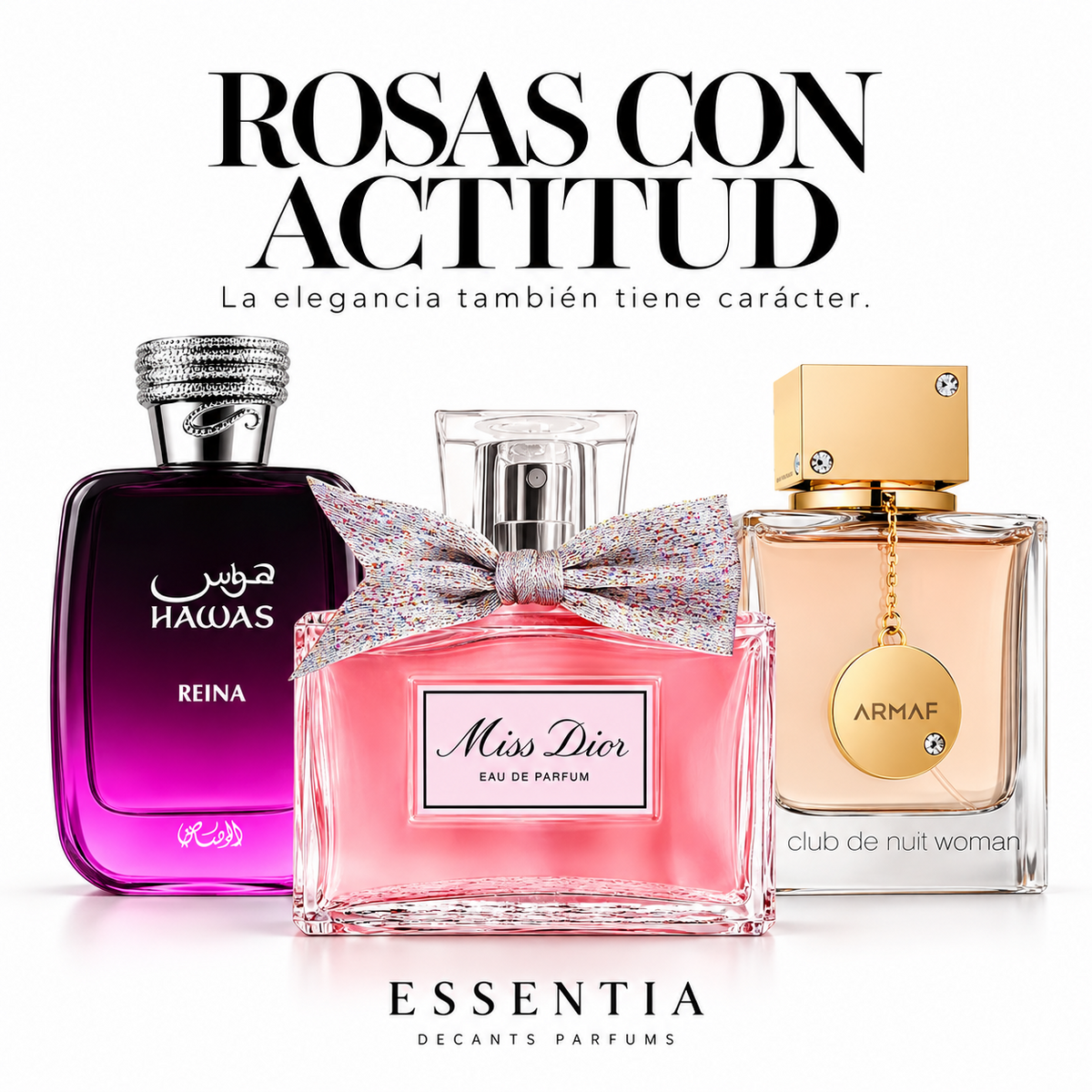 Combo Rosas con Actitud ESSENTIA con Miss Dior, Hawas Reina y Club de Nuit Woman en fondo blanco