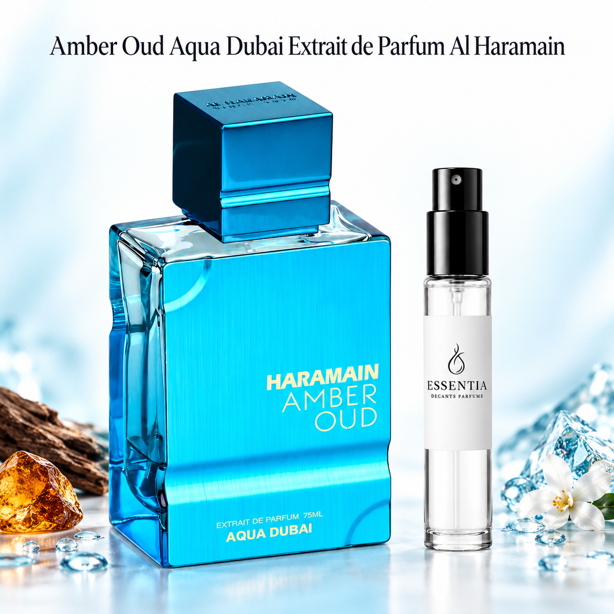 Amber Oud Aqua Dubai Extrait de Parfum Al Haramain junto a decant ESSENTIA